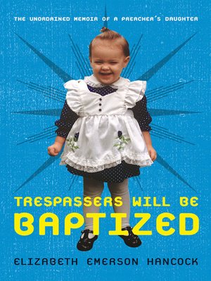 cover image of Trespassers Will Be Baptized
